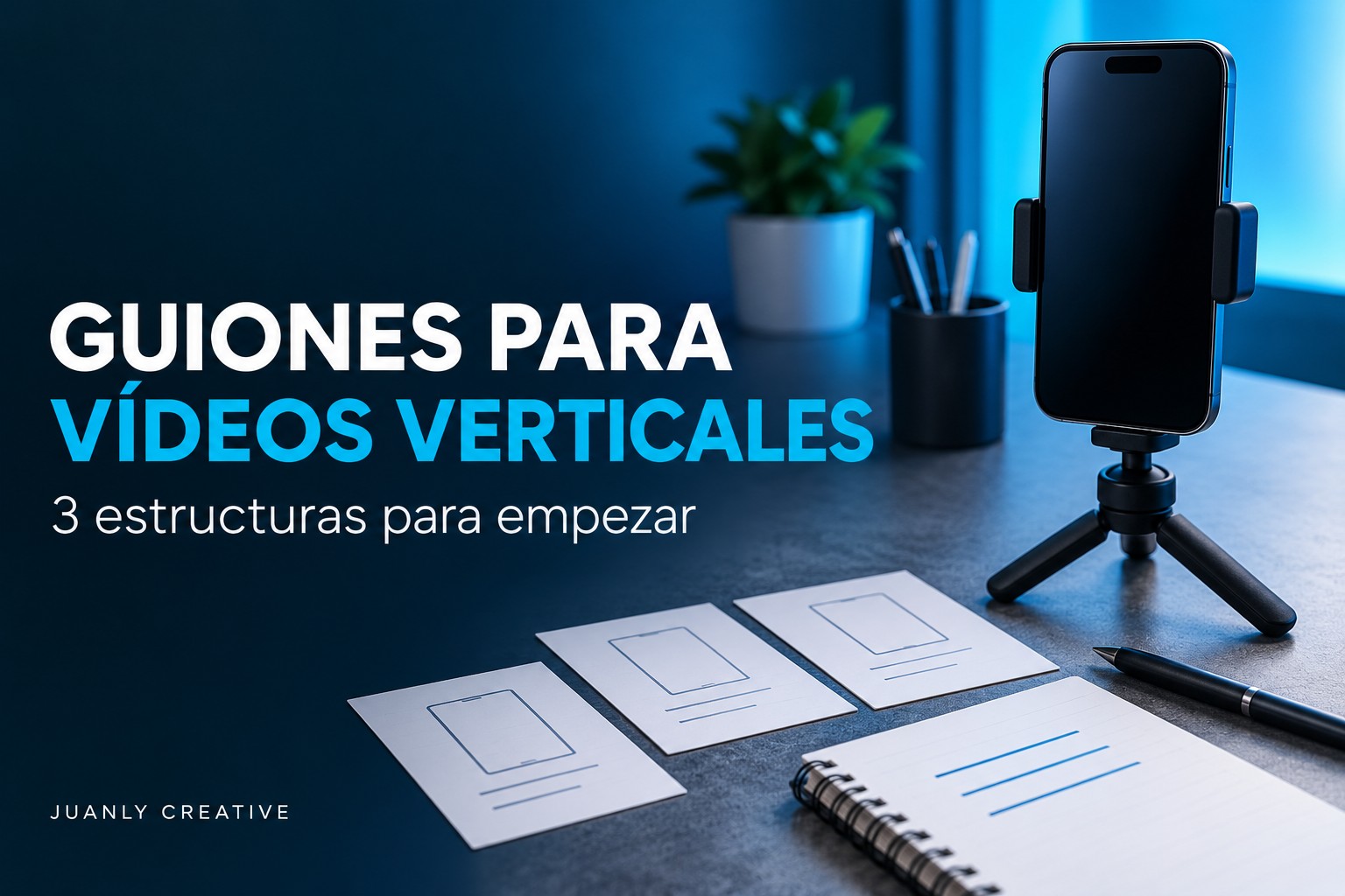 Guiones para vídeos verticales: 3 estructuras para empezar